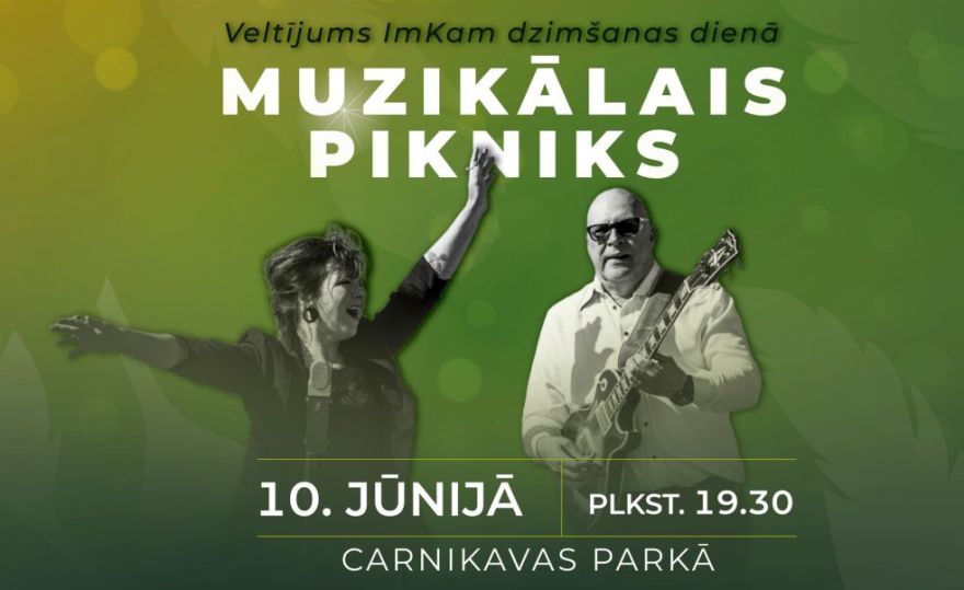 10.VI Muzikālais pikniks "Veltījums ImKam dzimšanas dienā" Carnikavā
