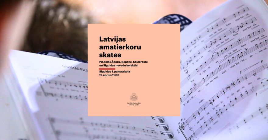 11.IV Ādažu, Ropažu, Saulkrastu un Siguldas novada koru skate Siguldā