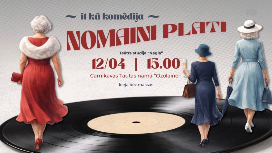 12.IV Teātra studijas "Nagla" izrāde "Nomaini plati" Carnikavā