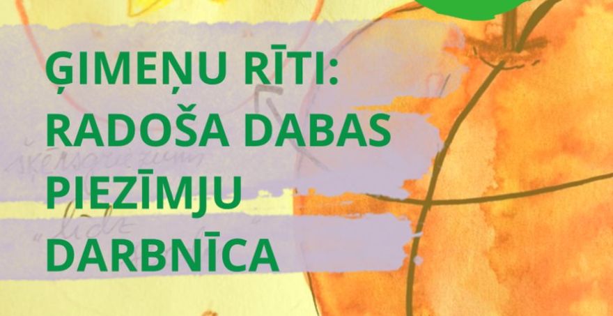 12.IX Ģimeņu rīti: radoša dabas piezīmju darbnīca Piņķos