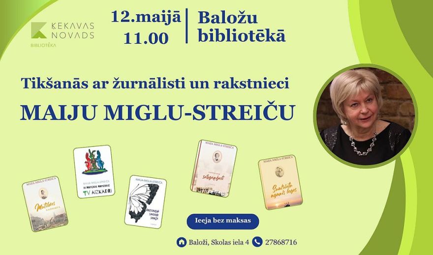 12.V Tikšanās ar LTV žurnālisti un rakstnieci Maiju Miglu-Streiču Baložos