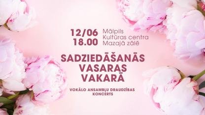 Attēls rakstam: 12.VI Vokālo ansambļu koncerts "Sadziedāšanās vasaras vakarā" Mālpilī