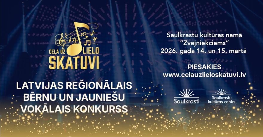 14.-15.III Bērnu un jauniešu vokālais konkurss "Ceļā uz lielo skatuvi" Saulkrastos