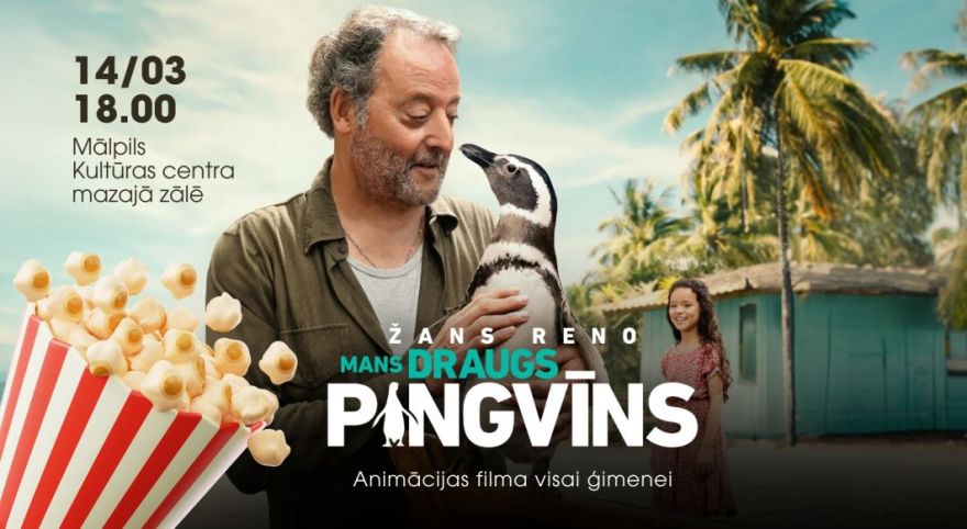 14.III Ģimenes filma "Mans draugs pingvīns" Mālpilī