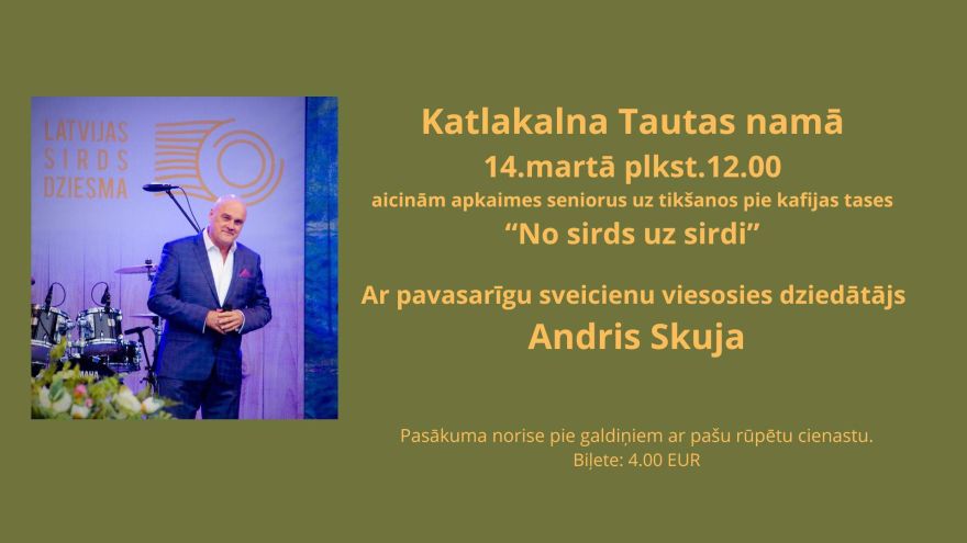14.III Senioru pasākums "No sirds uz sirdi" Katlakalnā