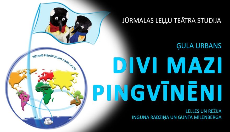 15.III Jūrmalas teātra leļļu teātra studijas izrāde "Divi mazi pingvīnēni" Jūrmalā