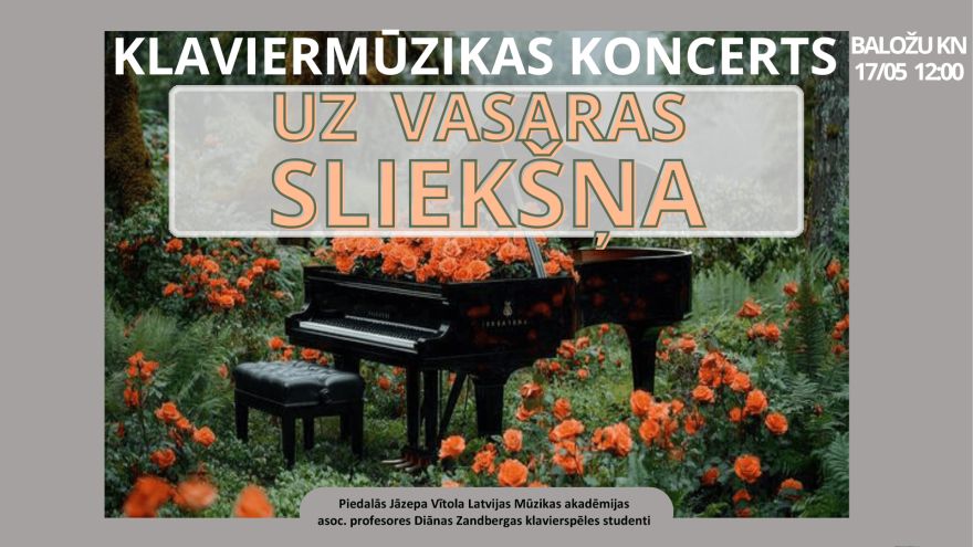 17.V Klaviermūzikas koncerts "Uz vasaras sliekšņa" Baložos