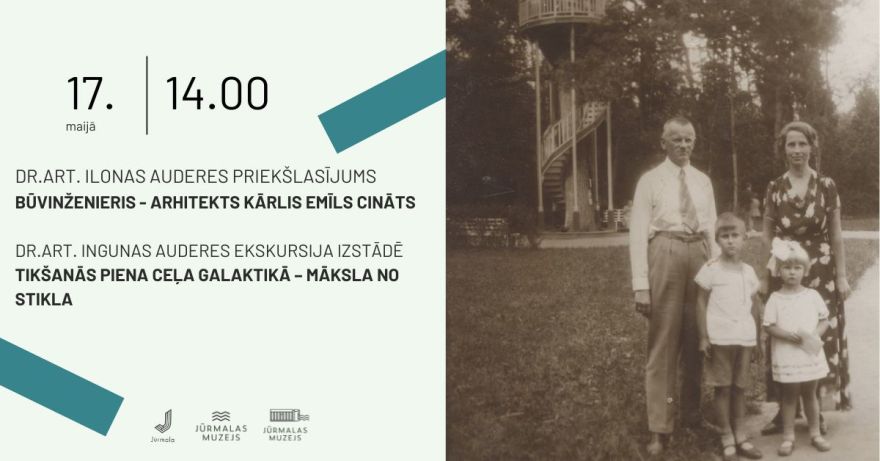 17.V Priekšlasījums par arhitekta Kārļa Emīla Cināta radošo mantojumu un ekskursija pa izstādi Jūrmalā