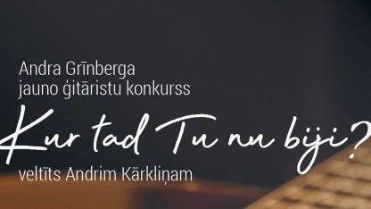 Attēls rakstam: 18.IV Jauno ģitāristu konkurss "Kur tad Tu nu biji?" Mārupē