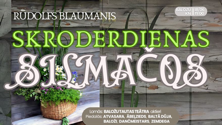 18.VI Izrāde "Skroderdienas Silmačos" Baložos