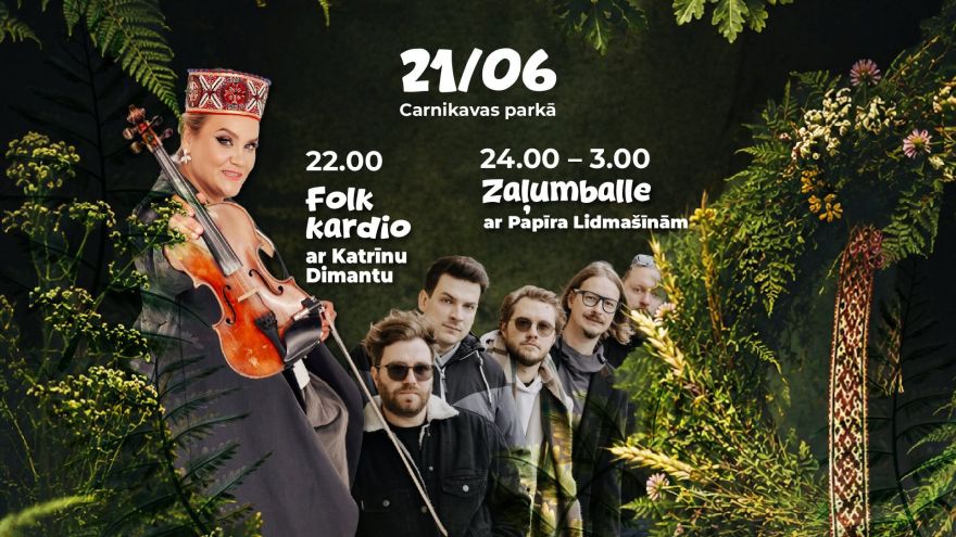 21.VI Folk kardio ar Katrīnu Dimantu un zaļumballe ar "Papīra lidmašīnām" Carnikavā
