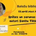 Attēls rakstam: 23.IV Tikšanās ar bērnu grāmatas autori Sanitu Tiltiņu Baložos