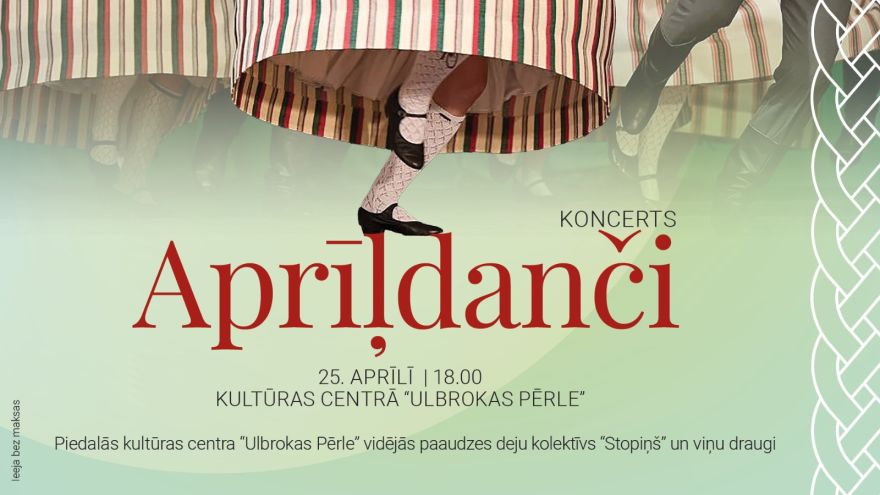 25.IV Deju koncerts "Aprīļdanči" Ulbrokā