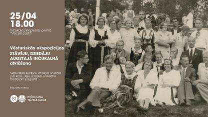 Attēls rakstam: 25.IV Vēsturiskās ekspozīcijas "Stāvēju, dziedāju augstajā Inčukalnā" atklāšana Inčukalnā