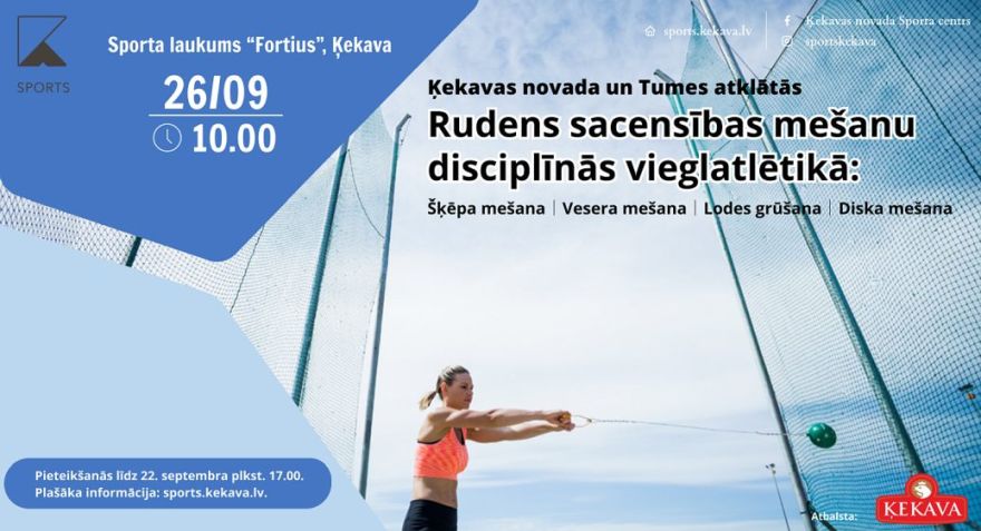 26.IX Rudens sacensības vieglatlētikas mešanu disciplīnās Ķekavā
