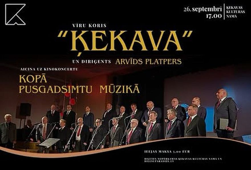 26.IX Vīru kora "Ķekava" kinokoncerts "Kopā pusgadsimtu mūzikā" Ķekavā