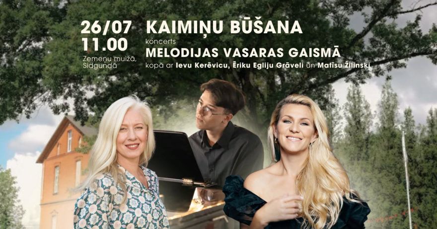 26.VII Koncerts "Melodijas vasaras gaismā" Zemeņu muižā