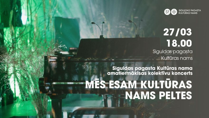 27.III Amatiermākslas kolektīvu koncerts "Mēs esam kultūras nams Peltes" Siguldā