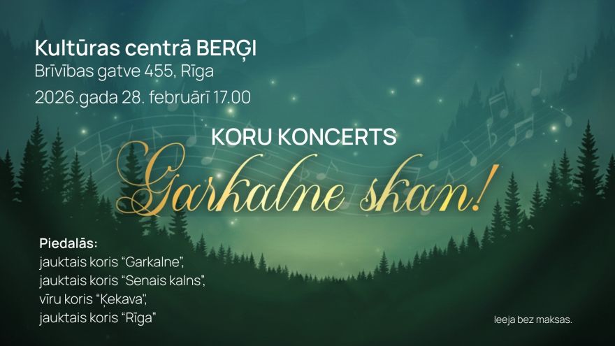 28.II Koru koncerts "Garkalne skan" Berģos