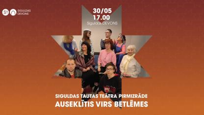 Attēls rakstam: 30.V Siguldas Tautas teātra pirmizrāde "Auseklītis virs Betlēmes" Siguldā