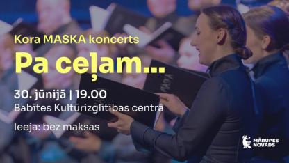 Attēls rakstam: 30.VI Jauktā kora "Maska" koncerts "Pa ceļam..." Piņķos