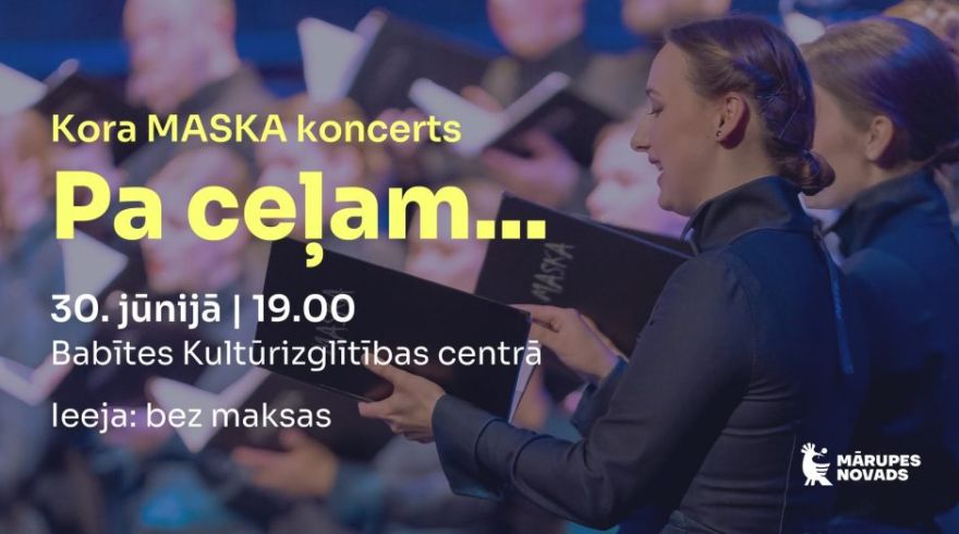 30.VI Jauktā kora "Maska" koncerts "Pa ceļam..." Piņķos