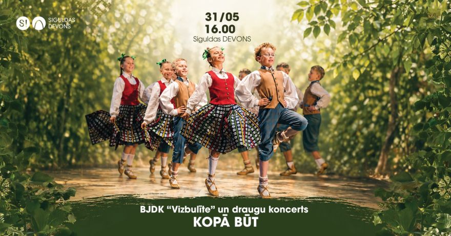 31.V Deju kolektīva "Vizbulīte" un draugu koncerts "Kopā būt" Siguldā
