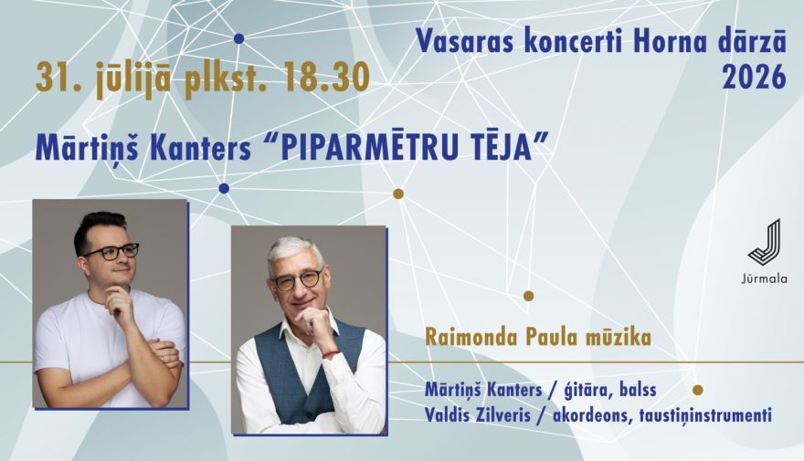 31.VII Mārtiņa Kantera un Valda Zilvera koncerts "Piparmētru tēja" Jūrmalā
