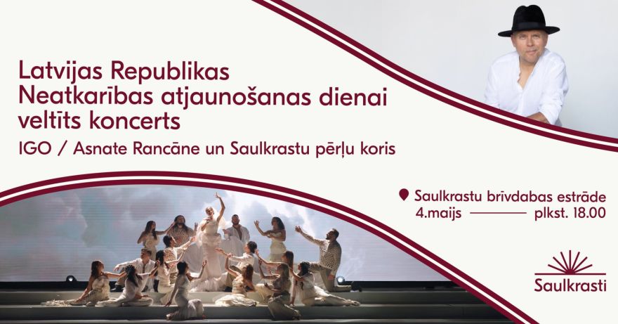 4.V Svētku koncerts kopā ar Igo, Asnati Rancāni un Saulkrastu Pērļu kori Saulkrastos