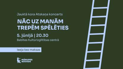 Attēls rakstam: 5.VI Kora "Atskaņa" koncerts "Nāc uz manām trepēm spēlēties" Babītē