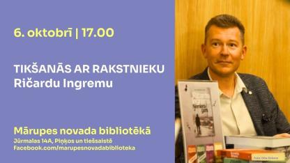Attēls rakstam: 6.X Tikšanās ar rakstnieku Ričardu Ingremu Piņķos