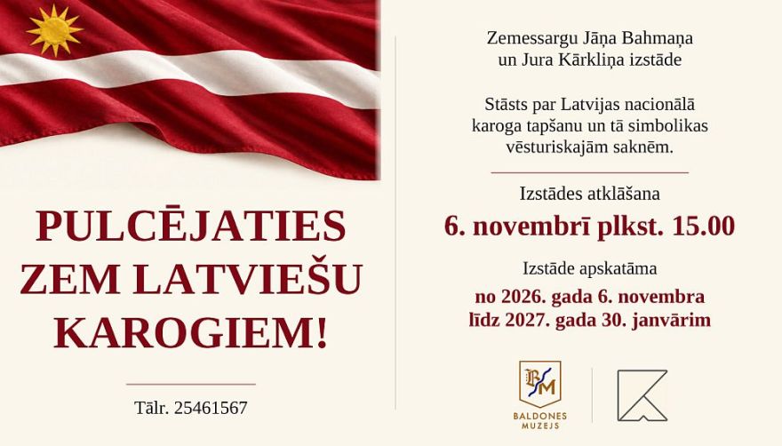 6.XI Izstādes "Pulcējaties zem latviešu karogiem!" atklāšana Baldonē