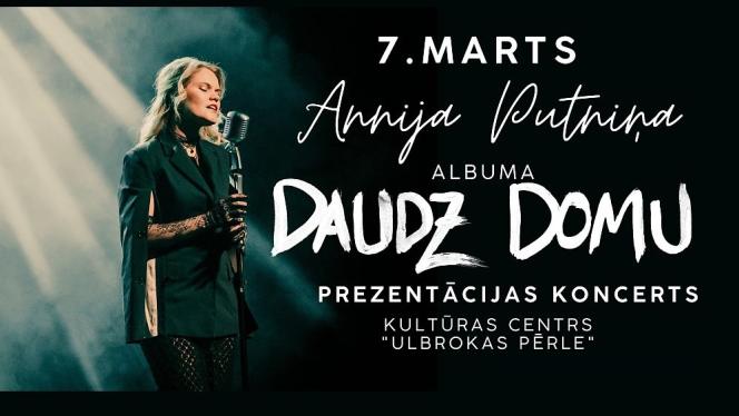 Attēls rakstam: 7.III Annijas Putniņas albuma "Daudz domu" prezentācijas koncerts Ulbrokā
