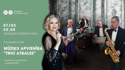 Attēls rakstam: 7.III Pavasara balle ar mūziķu apvienību "Trio Atbalss" Lēdurgā