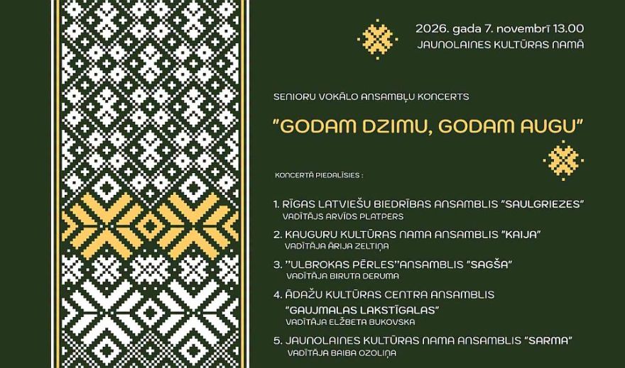 7.XI Senioru vokālo ansambļu koncerts "Godam dzimu, godam augu" Jaunolainē