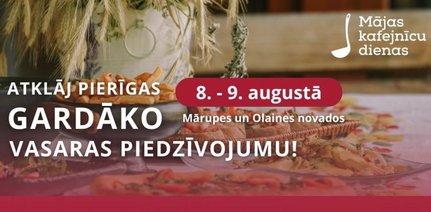 8.-9.VIII Mājas kafejnīcu dienas Mārupes un Olaines novadā