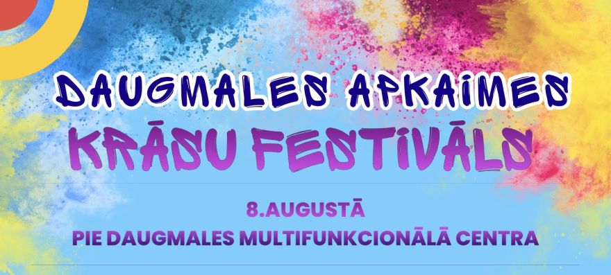 8.VIII Daugmales apkaimes svētki "Krāsu festivāls"
