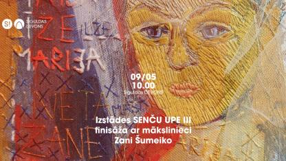 Attēls rakstam: 9.V Izstādes "Senču upe III" noslēguma pasākums kopā ar mākslinieci Zani Šumeiko Siguldā