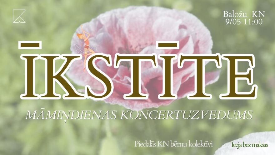 9.V Mātes dienas koncertuzvedums "Īkstīte" Baložos