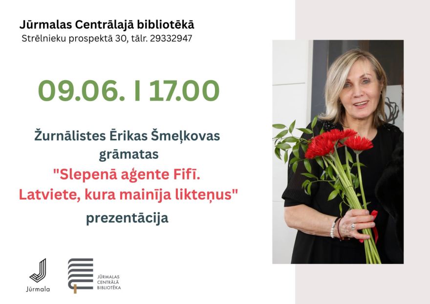 9.VII Ērikas Šmeļkovas grāmatas "Slepenā aģente Fifī. Latviete, kura mainīja likteņus" prezentācija Jūrmalā