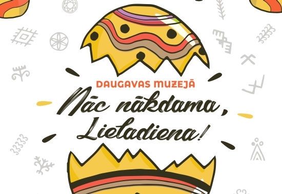 Pasākums "Nāc nākdama, Lieladiena" Daugavas muzejā