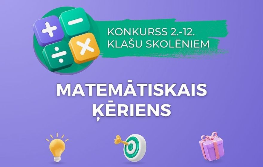 Sākusies pieteikšanās konkursam "Matemātiskais ķēriens" 2.-12.klašu skolēniem
