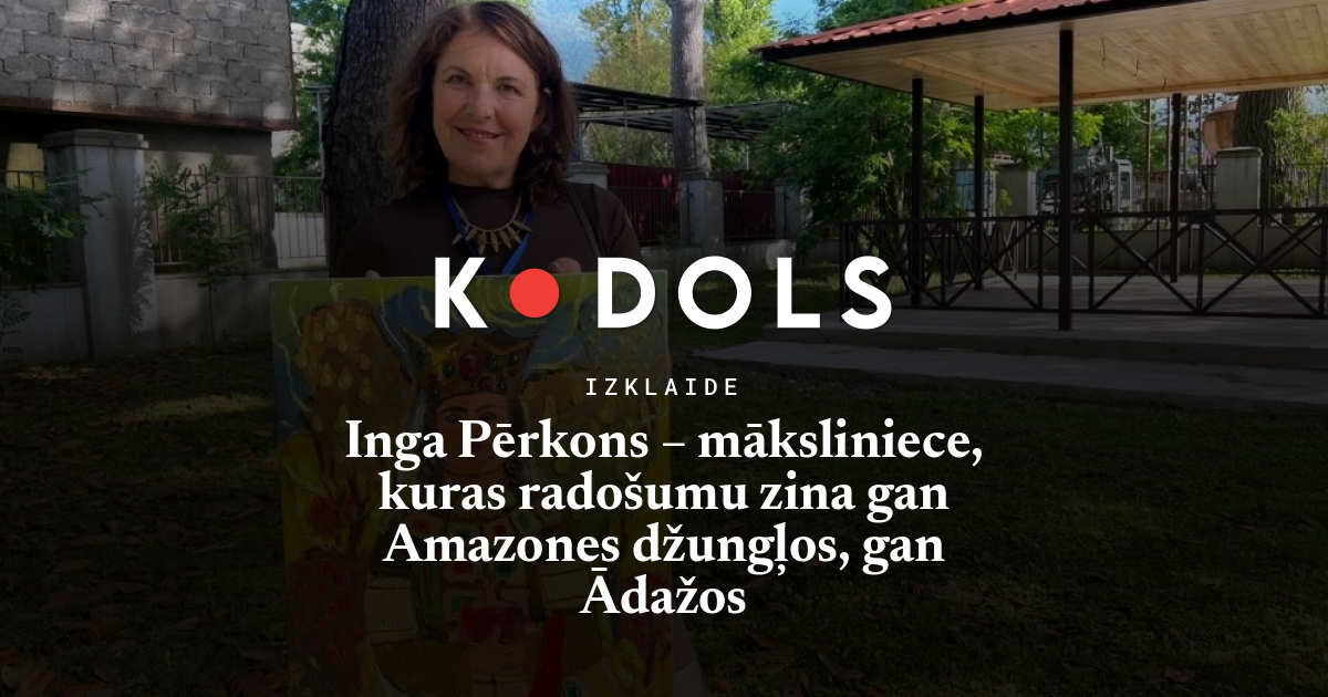 Inga Pērkons – māksliniece, kuras radošumu zina gan Amazones džungļos ...
